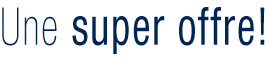 Une super offre!