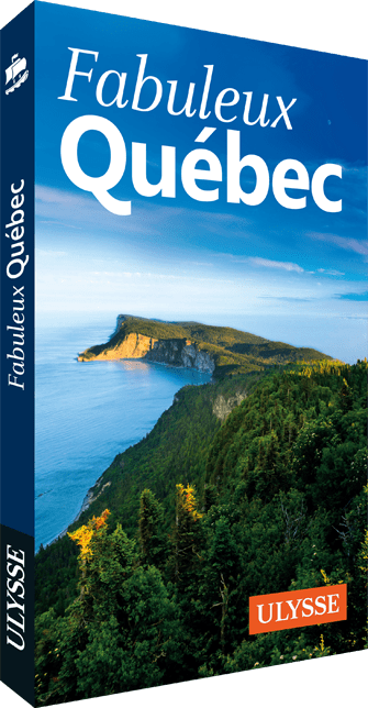 Fabuleux Quebec - Guide Ulysse