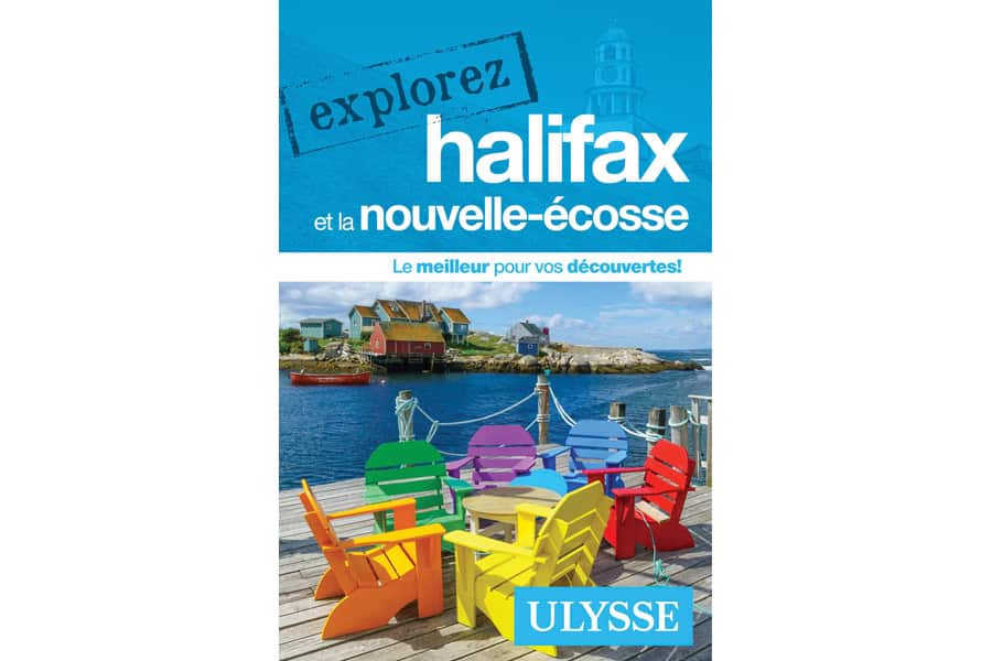 Nouveau guide Ulysse Explorez Halifax et la Nouvelle-Écosse.